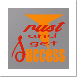 Trust And Get Success Posters and Art